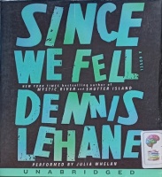 Since We Fell written by Dennis Lehane performed by Julia Whelan on Audio CD (Unabridged)